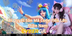 Bí Quyết Săn Mã Code Tiến Lên Miền Nam Cyber Game 2024