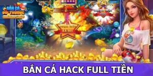 Bắn cá hack full tiền