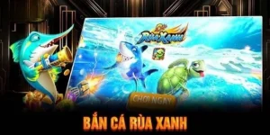 Bắn cá Rùa Xanh Hello88 – Game giải trí thưởng lớn, nạp rút nhanh