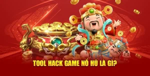 Tool nổ hũ là gì?